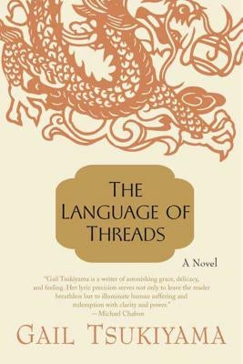 The Language of Threads by Tsukiyama, Gail