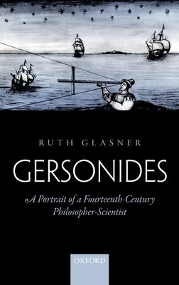 Gersonides: A Portrait of a Fourteenth-Century Philosopher-Scientist by Glasner, Ruth