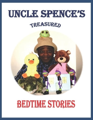 Uncle Spence's Treasured Bedtime Stories by Spence, Reginald D.