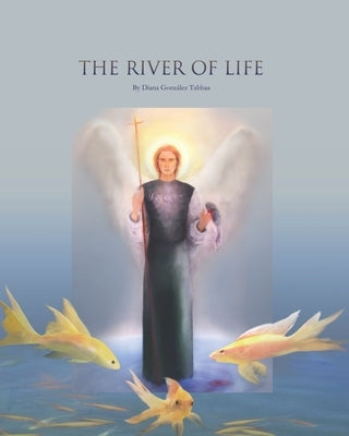 The River of Life by Tabbaa, Diana Gonzalez