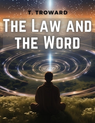 The Law and the Word by T Troward
