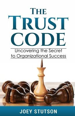 The Trust Code by Stutson, Joey