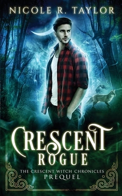 Crescent Rogue by Taylor, Nicole R.
