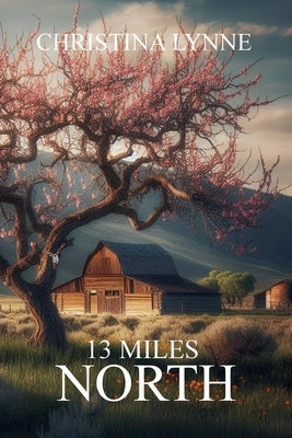 13 Miles North by Lynne, Christina