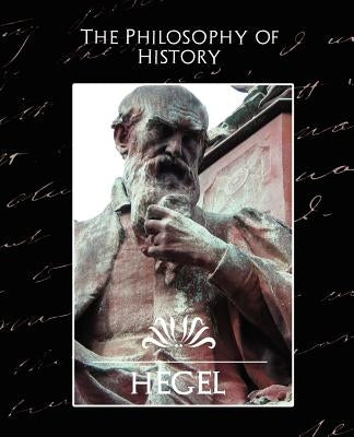 The Philosophy of History (New Edition) by Hegel