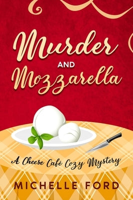 Murder and Mozzarella by Ford, Michelle