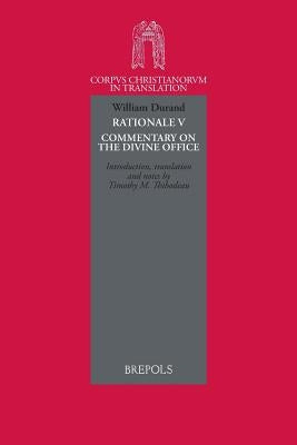 Rationale V: Commentary on the Divine Office by Durand, William