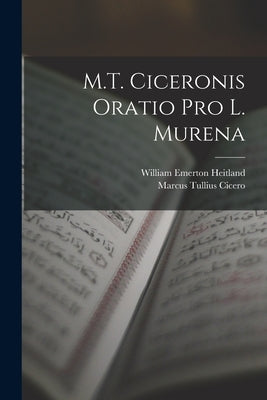 M.T. Ciceronis Oratio Pro L. Murena by Cicero, Marcus Tullius