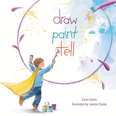 Draw Paint Tell by Sacks, Caren