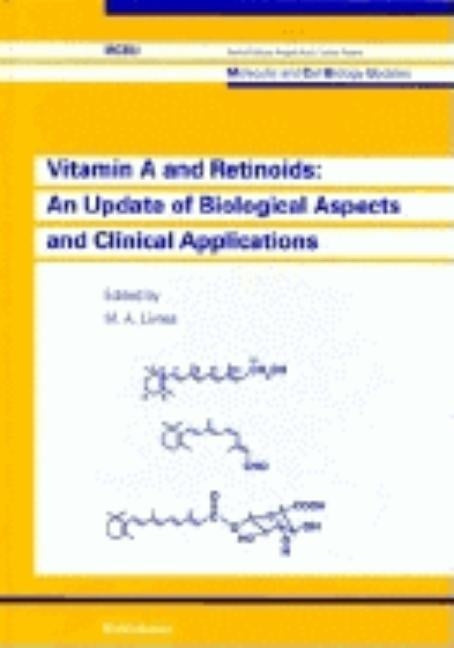 Vitamin A and Retinoids: An Update of Biological Aspects and Clinical Applications by Livrea, Maria A.