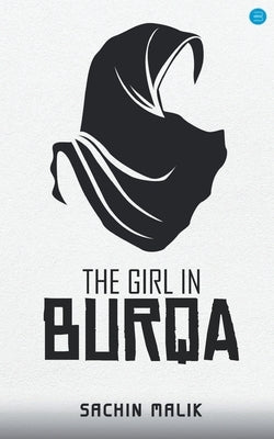 The Girl in Burqa by Malik, Sachin