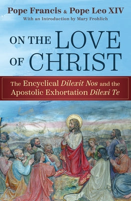 On the Love of Christ: The Encyclical Delexit Nos and the Apostolic by Pope Francis