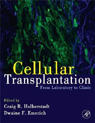 Cellular Transplantation: From Laboratory to Clinic by Halberstadt, Craig