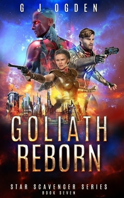 Goliath Reborn: A Space Opera Adventure by Ogden, S. L.