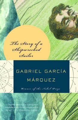 The Story of a Shipwrecked Sailor by García Márquez, Gabriel