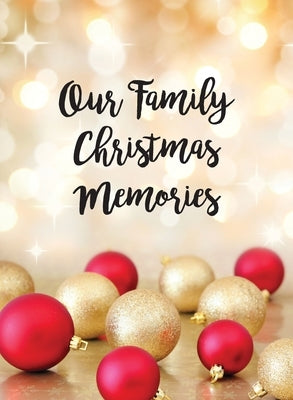 Our Family Christmas Memories by Tolhurst, Michelle A.