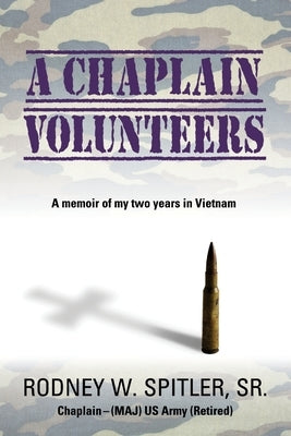 A Chaplain Volunteers by Spitler, Chaplain (Maj) Us Army (., Sr.