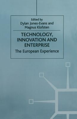 Technology, Innovation and Enterprise: The European Experience by Jones-Evans, D.