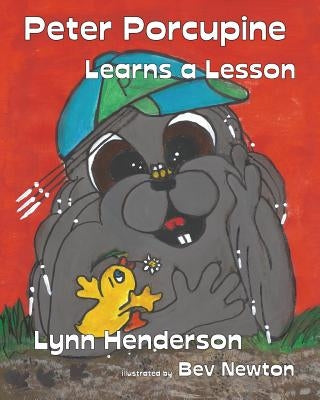 Peter Porcupine Learns a Lesson by Newton, Bev