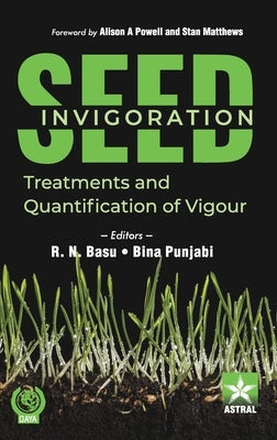 Seed Invigoration: Treatments and Quantification of Vigour by Basu, R. N.