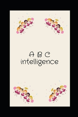 A B C intelligence by Khalil, Rohain