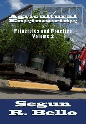 Agricultural Engineering: Principles and Practice by Bello, Segun R.