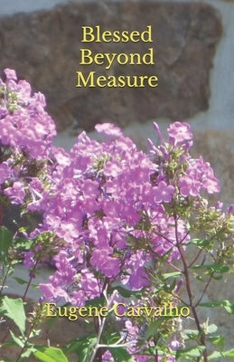 Blessed Beyond Measure by Carvalho, Eugene