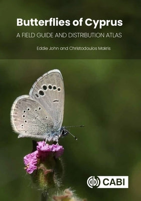 Butterflies of Cyprus: A Field Guide and Distribution Atlas by John, Eddie