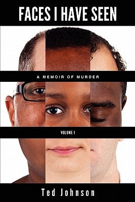 Faces I Have Seen by Johnson, Ted