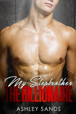 My Stepbrother, The Billionaire by Sands, Ashley