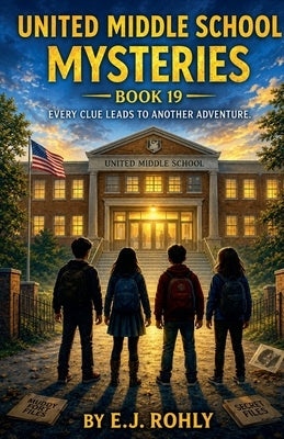 United Middle School Mysteries Book 19 by Rohly, E. J.