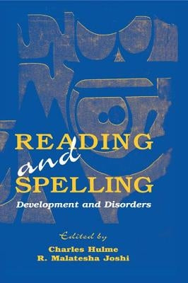 Reading and Spelling: Development and Disorders by Hulme, Charles