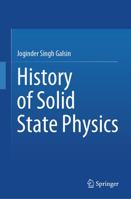 History of Solid State Physics by Galsin, Joginder Singh