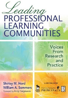 Leading Professional Learning Communities: Voices From Research and Practice by Hord, Shirley M.