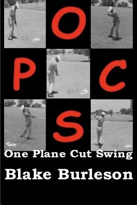OPCS "One Plane Cut Swing" by Burleson, Blake