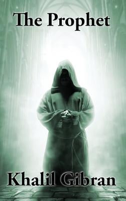 The Prophet by Gibran, Khalil