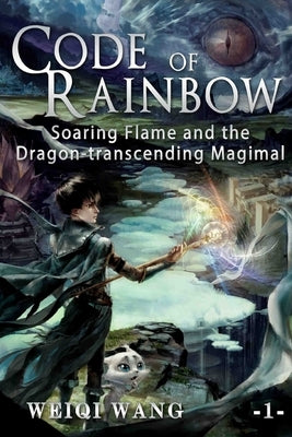 Code of Rainbow: Soaring Flame and the Dragon-transcending Magimal by Karrin, Bonnie