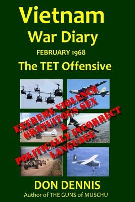 Vietnam War Diary February 1968: The TET Offensive by Dennis, Don J.