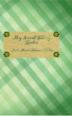 Irish Fairy Tales by Devoe, Julie Marie Frances