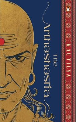 The Arthashastra: Luxury Collectible Edition by Rangarajan)