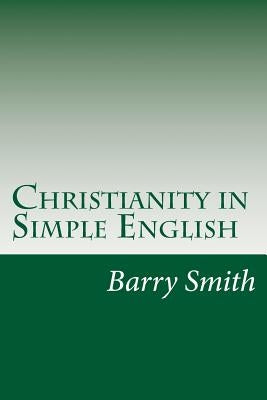 Christianity in Simple English by Smith, Barry