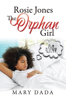 Rosie Jones The Orphan Girl by Dada, Mary