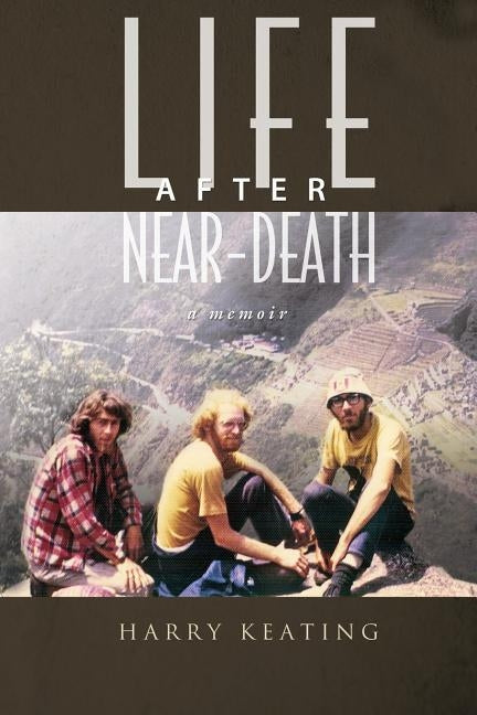Life After Near-Death: A Memoir by Keating, Harry