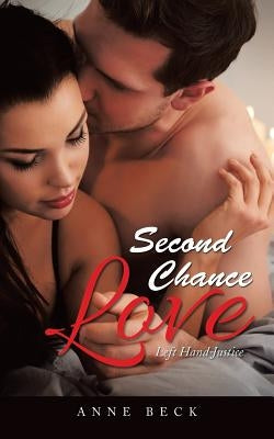 Second Chance Love: Left Hand Justice by Beck, Anne