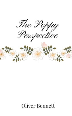 The Poppy Perspective by Bennett, Oliver