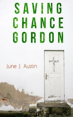 Saving Chance Gordon by Austin, June J.