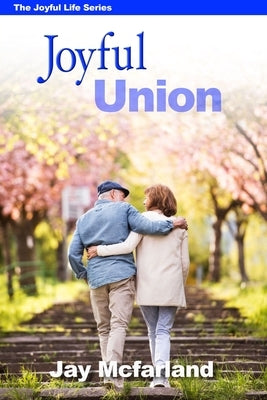Joyful Union by McFarland, Jay