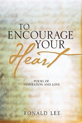 To Encourage Your Heart by Lee, Ronald