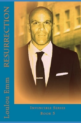 Resurrection: Invincible Series Book 5 by Emm, Loulou