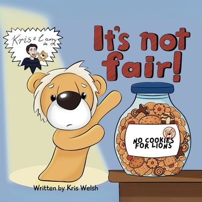 It's not fair! by Welsh, Kris